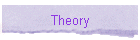 Theory